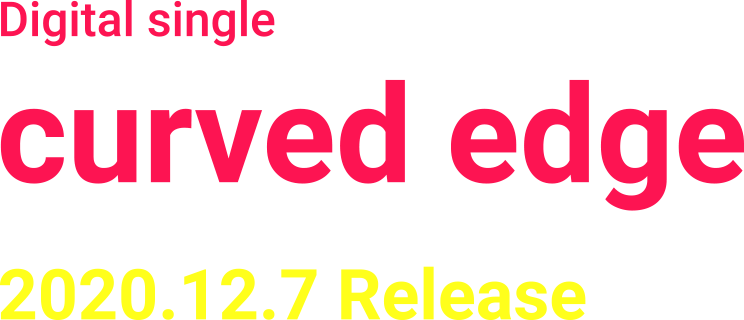Digital single curved edge 2020.12.7 Release